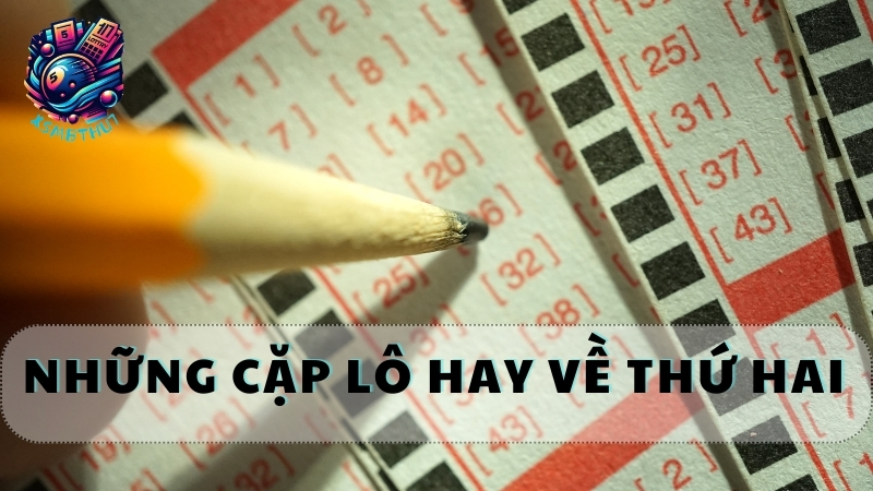 Những cặp lô hay về thứ hai