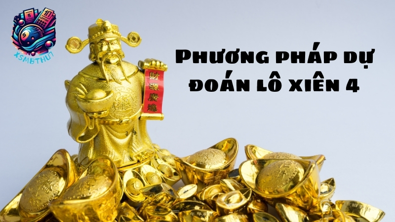 Phương pháp dự đoán lô xiên 4